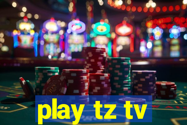 play tz tv